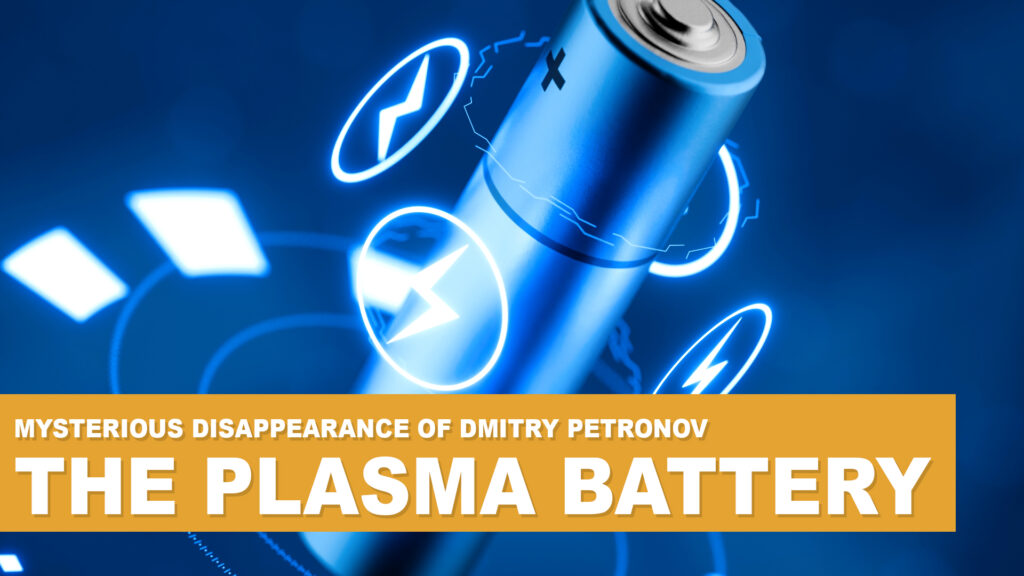 Dmitry Petronov Mysterious Disappearance - Plasma Battery - Supernatural Chronicles